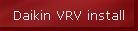 Dainkin VRV install