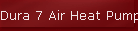 Dura 7 Air Heat Pump