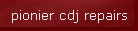 pionier cdj repairs