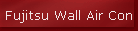 Fujitsu Wall Air Con